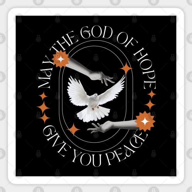 May the God of Hope Give You Peace Magnet by Rox